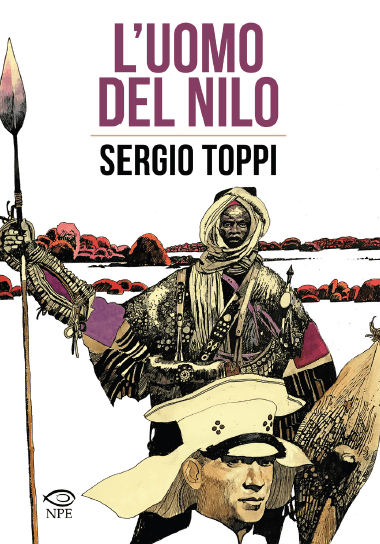 L'Uomo del Nilo - Sergio Toppi Collection - Edizioni NPE - Italiano