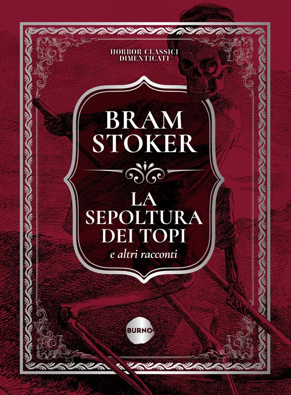 La Sepoltura dei Topi e Altri Racconti - Horror Dimenticati 1 - Burno - Italiano