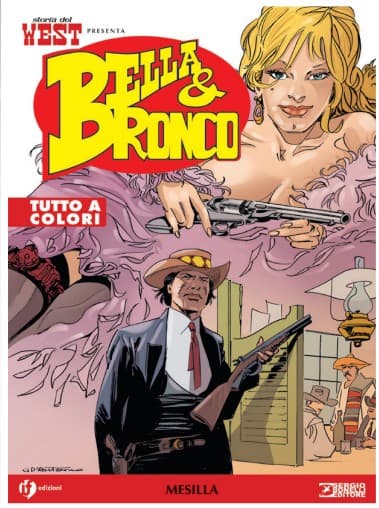 Storia del West Presenta - Bella & Bronco 16 - Mesilla - Sergio Bonelli Editore - Italiano
