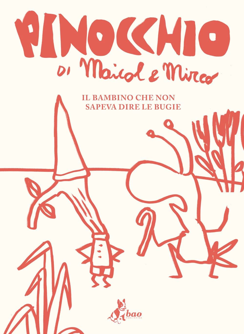 Pinocchio di Maicol & Mirco - Il Bambino che Non Sapeva Dire le Bugie - Bao Publishing - Italiano