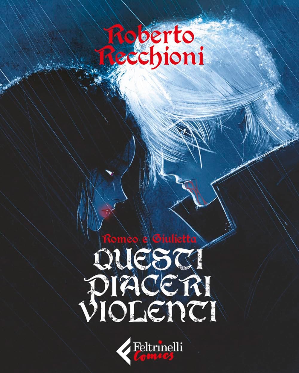 Romeo e Giulietta - Questi Piaceri Violenti - Feltrinelli Comics - Italiano
