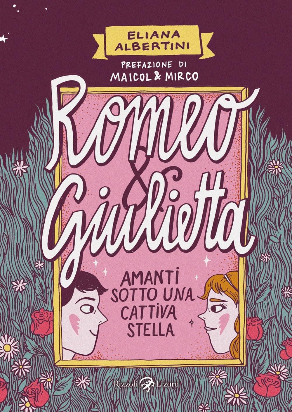 Romeo & Giulietta - Amanti Sotto una Cattiva Stella - Rizzoli Lizard - Italiano