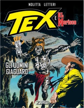Tex e El Morisco Vol. 4 - Gli Uomini Giaguaro - Sergio Bonelli Editore - Italiano