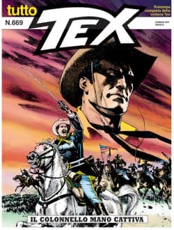 Tutto Tex 669 - Il Colonnello Mano Cattiva - Sergio Bonelli Editore - Italiano