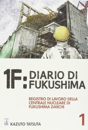 1F: Diario di Fukushima 1 - Must 63 - Edizioni Star Comics - Italiano