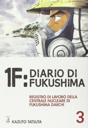 1F: Diario di Fukushima 3 - Must 65 - Edizioni Star Comics - Italiano