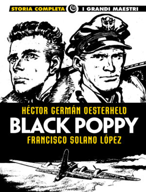 I Grandi Maestri 59 - Hector Oesterheld, Francisco Solano Lopez 4: Black Poppy - Gli Albi della Cosmo 66 - Editoriale Cosmo - Italiano