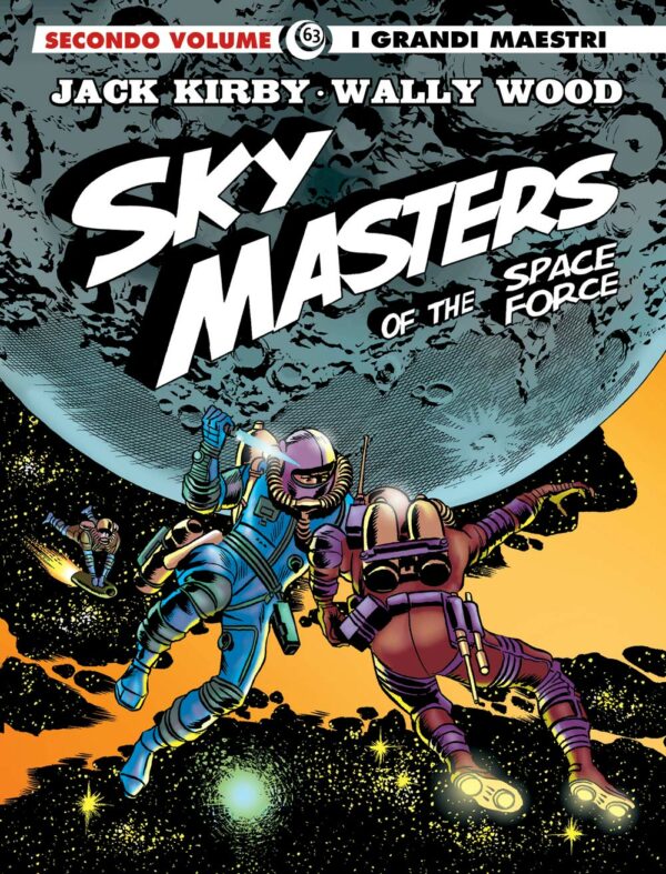 I Grandi Maestri 63 - Jack Kirby, Wally Wood: Sky Masters of the Space Force 2 - Gli Albi della Cosmo 70 - Editoriale Cosmo - Italiano