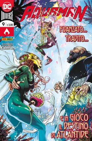 Aquaman 9 - Fidanzato... Tradito... e in Gioco il Destino di Atlantide - Panini Comics - Italiano