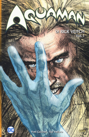 Aquaman di Rick Veitch 1 - Rinnegato - DC Universe Library - RW Lion - Italiano