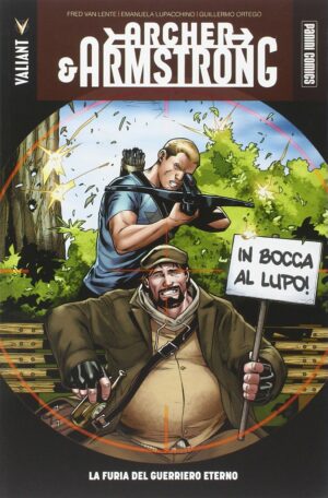 Archer & Armstrong Vol. 2 - La Furia del Guerriero Eterno - Valiant - Panini Comics - Italiano