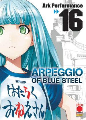 Arpeggio of Blue Steel 16 - Panini Comics - Italiano