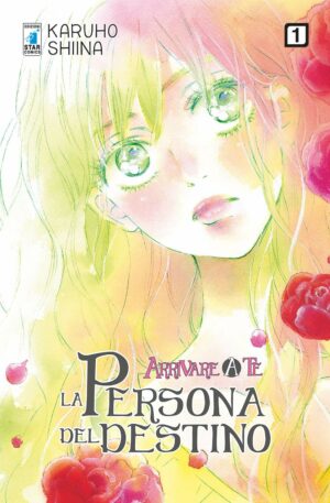Arrivare a Te - La Persona del Destino 1 - Up 197 - Edizioni Star Comics - Italiano