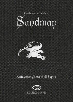 Attraverso gli Occhi di Sandman - Guida non Ufficiale a Sandman - Volume Unico - Edizioni NPE - Italiano