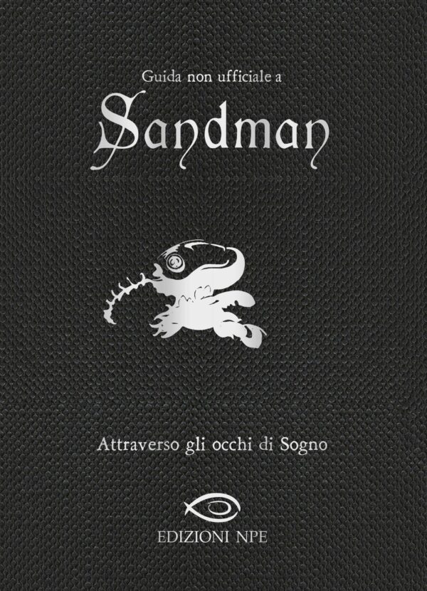 Attraverso gli Occhi di Sandman - Guida non Ufficiale a Sandman - Volume Unico - Edizioni NPE - Italiano
