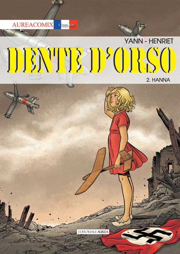 Aureacomix - Dente d'Orso Vol. 2 - Hanna - Linea BD 62 - Editoriale Aurea - Italiano