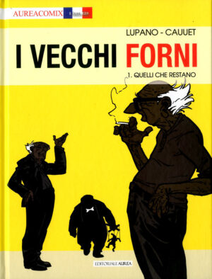 Aureacomix - I Vecchi Forni Vol. 1 - Quelli che Restano - Italiano