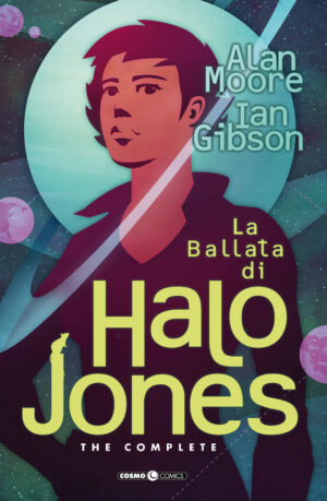 La Ballata di Halo Jones - The Complete - Volume Unico - Edizione Integrale - Cosmo Comics - Editoriale Cosmo - Italiano