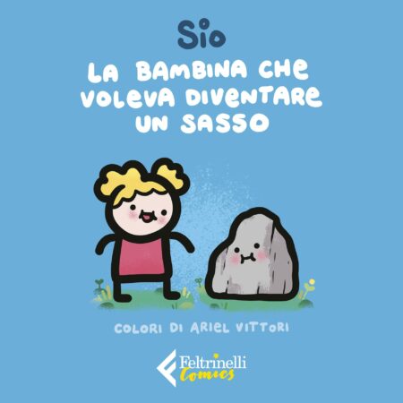 La Bambina che Voleva Diventare un Sasso - Volume Unico - Feltrinelli Comics - Italiano
