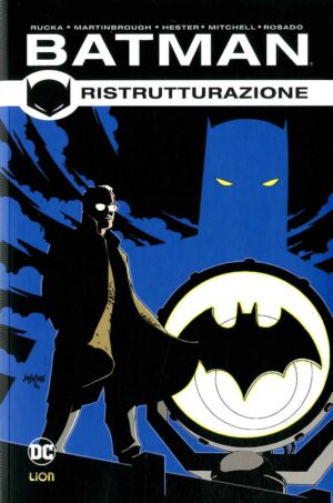 Batman di Greg Rucka Vol. 2 - Ristrutturazione - Batman Library 37 - RW Lion - Italiano