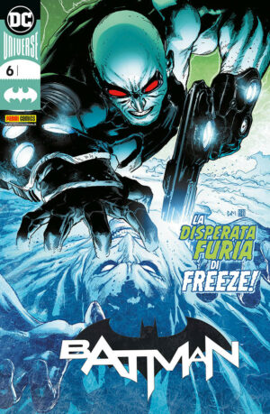 Batman 6 - La Disperata Furia di Freeze! - Panini Comics - Italiano