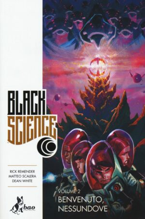 Black Science Vol. 2 - Benvenuto, Nessundove - Bao Publishing - Italiano