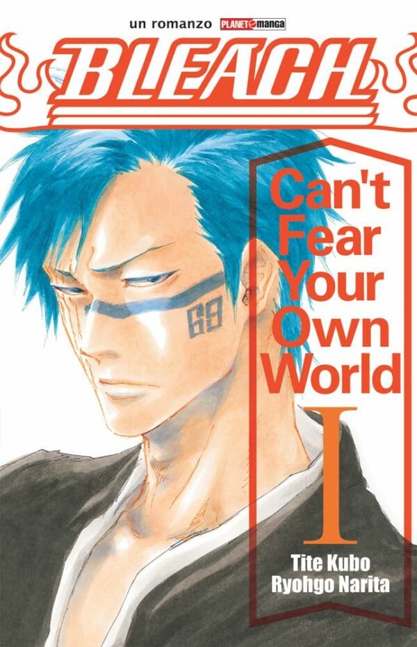 Bleach - Romanzo Can't Fear Your Own World 1 - Novel - Prima Ristampa - Panini Comics - Italiano