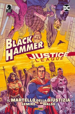 Black Hammer / Justice League - Il Martello della Giustizia - DC Comics Collection - Panini Comics - Italiano