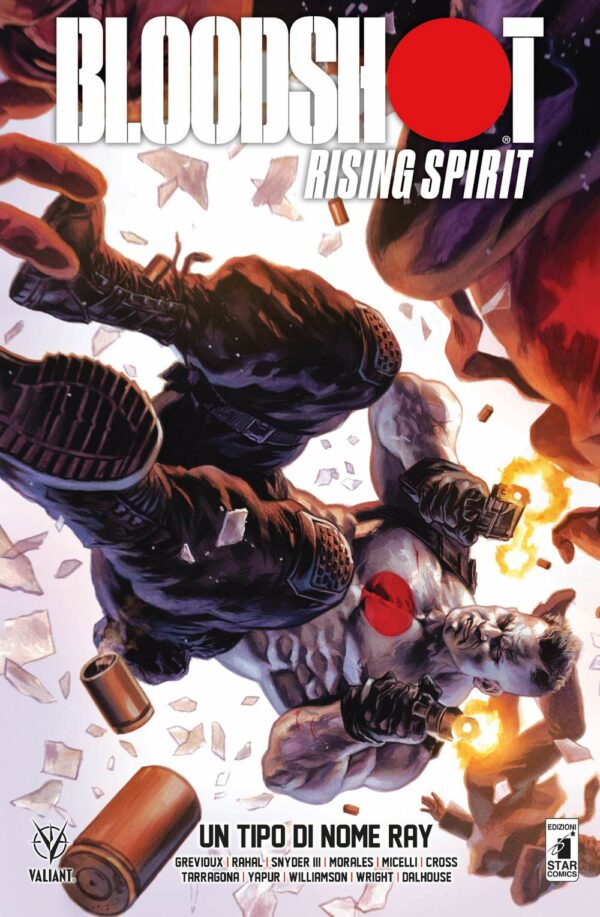 Bloodshot Rising Spirit Vol. 2 - Un Tipo di Nome Ray - Valiant 122 - Edizioni Star Comics - Italiano