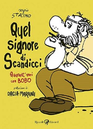 Bobo - Quel Signore di Scandicci - Volume Unico - Rizzoli Lizard - Italiano