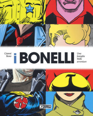 I Bonelli - Una Famiglia Mille Avventure - Sergio Bonelli Editore - Italiano