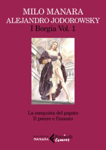 I Borgia Vol. 1 – La Conquista del Papato – Il Potere e l’Incesto – Feltrinelli Comics – Italiano fumetto best
