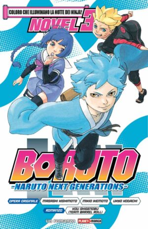 Boruto - Naruto Next Generations Romanzo Novel 3 - Coloro Che Illuminano la Notte dei Ninja - Panini Comics - Italiano