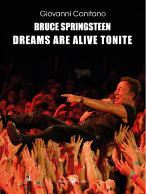 Bruce Springsteen - Dreams are Alive Tonight Volume Unico - Italiano