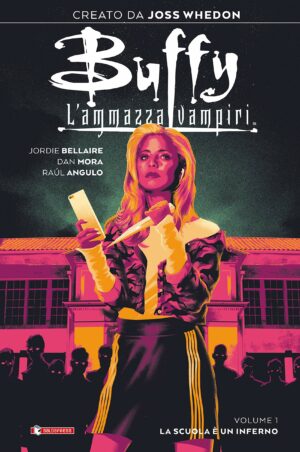 Buffy - L'Ammazzavampiri Vol. 1 - La Scuola è un Inferno - Saldapress - Italiano