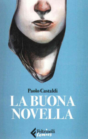 La Buona Novella - Volume Unico - Feltrinelli Comics - Italiano