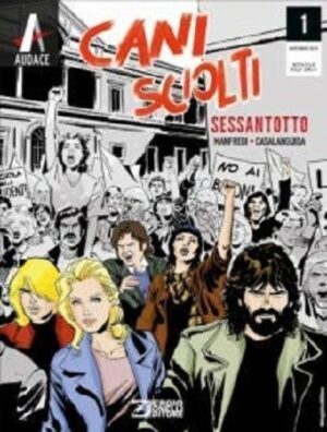 Cani Sciolti 1 - Sessantotto - Audace - Sergio Bonelli Editore - Italiano