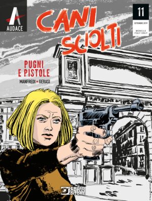 Cani Sciolti 11 - Pugni e Pistole - Audace - Sergio Bonelli Editore - Italiano