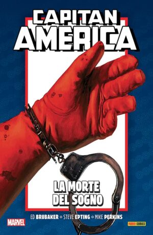 Capitan America - Ed Brubaker Collection Anniversary Vol. 6 - La Morte del Sogno - Panini Comics - Italiano