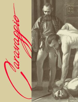 Caravaggio Vol. 2 - La Grazia - Edizione Deluxe - Panini 9L - Panini Comics - Italiano