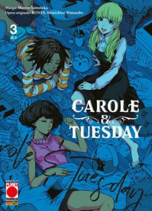 Carole & Tuesday 3 - Panini Comics - Italiano