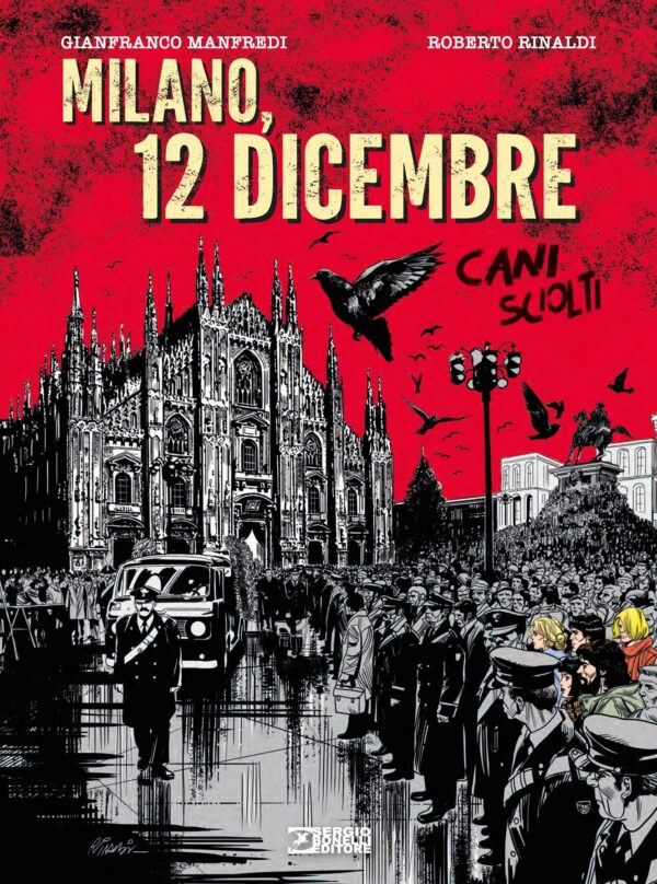 Cani Sciolti - Milano 12 Dicembre - Sergio Bonelli Editore - Italiano