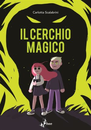 Il Cerchio Magico - Volume Unico - Bao Publishing - Italiano