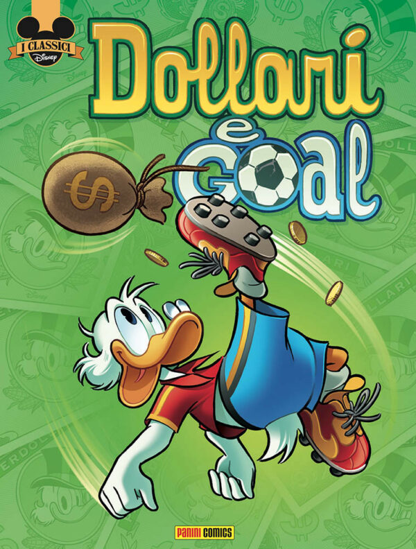 I Classici Disney 7 - Dollari e Goal! - I Classici Disney 517 - Panini Comics - Italiano