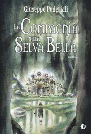 La Compagnia della Selva Bella Romanzo - Novel - Italiano