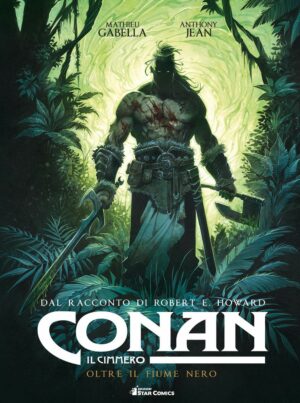 Conan il Cimmero Vol. 3 - Oltre il Fiume Nero - Astra - Edizioni Star Comics - Italiano