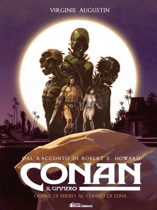 Conan il Cimmero Vol. 6 - Ombre di Ferro al Chiaro di Luna - Astra - Edizioni Star Comics - Italiano