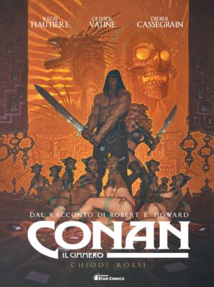 Conan il Cimmero Vol. 7 - Chiodi Rossi - Astra - Edizioni Star Comics - Italiano