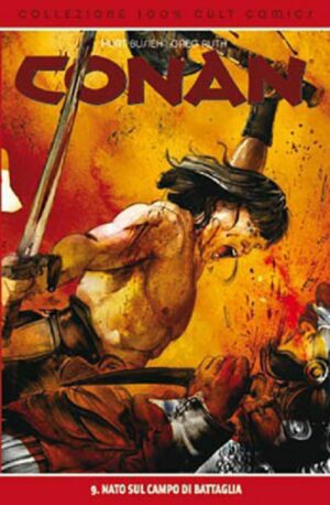 Conan Vol. 9 - Nato sul Campo di Battaglia - 100% Cult Comics - Panini Comics - Italiano