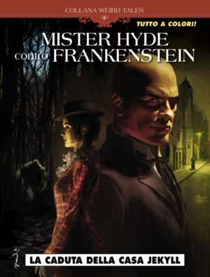 Weird Tales 43 - Mr. Hyde Contro Frankenstein 1 - Nuova Edizione a Colori - Cosmo Serie Blu 104 - Editoriale Cosmo - Italiano
